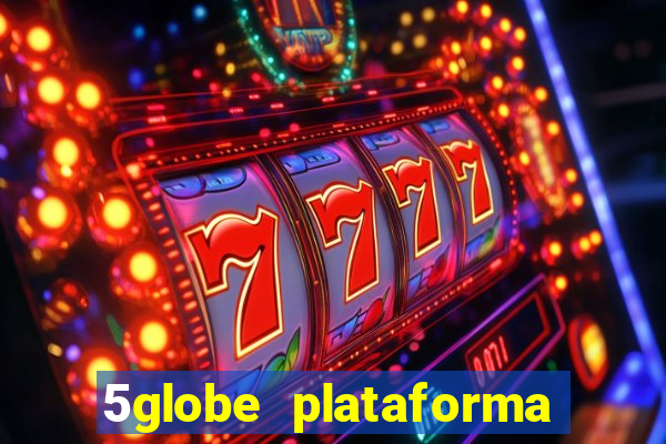 5globe plataforma de jogos